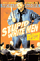 Stupid White Men