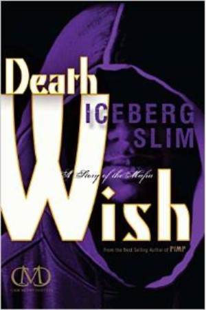 Death Wish by Iceburg Slim